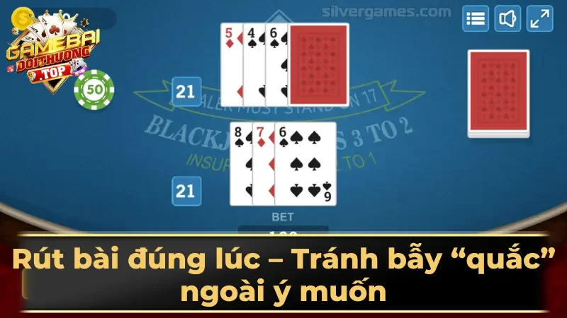 Rút bài đúng lúc – Tránh bẫy “quắc” ngoài ý muốn